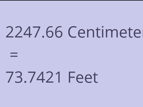 2247.66 CM TO FEET