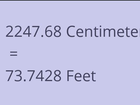 2247.68 CM TO FEET