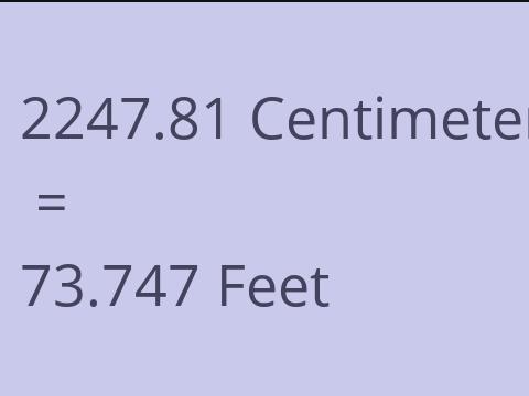 2247.81 CM TO FEET