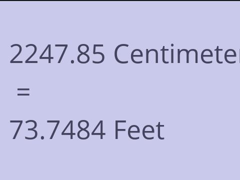 2247.85 CM TO FEET