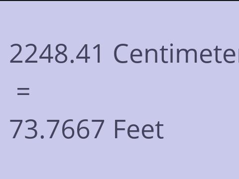 2248.41 CM TO FEET