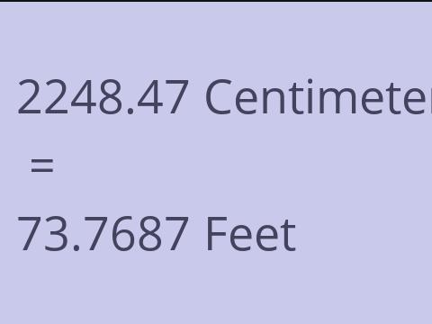 2248.47 CM TO FEET