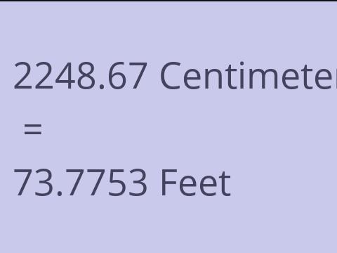 2248.67 CM TO FEET