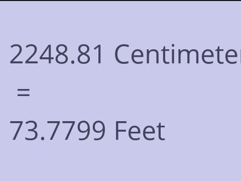 2248.81 CM TO FEET