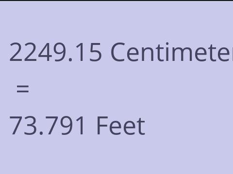 2249.15 CM TO FEET