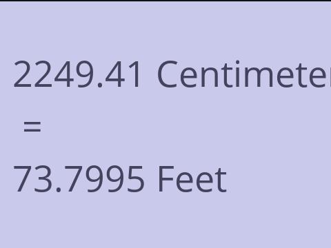 2249.41 CM TO FEET