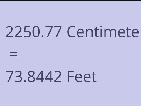 2250.77 CM TO FEET