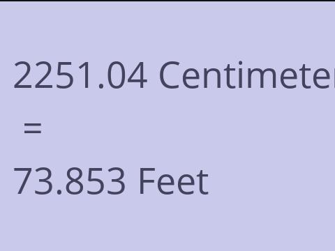 2251.04 CM TO FEET