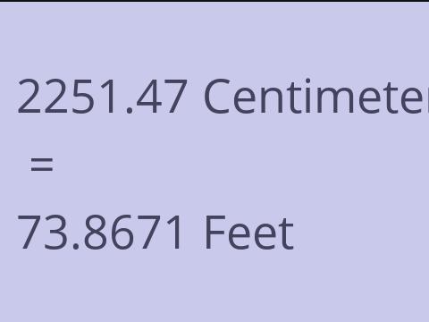 2251.47 CM TO FEET