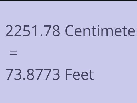 2251.78 CM TO FEET