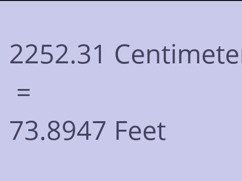 2252.31 CM TO FEET