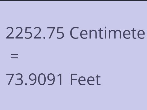 2252.75 CM TO FEET