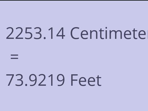 2253.14 CM TO FEET