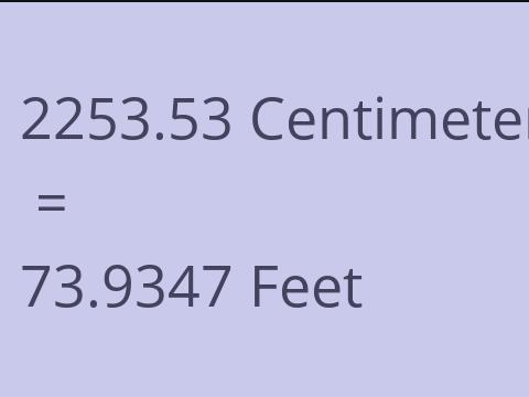 2253.53 CM TO FEET