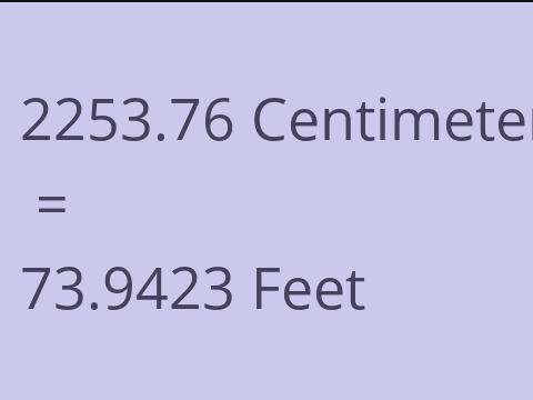 2253.76 CM TO FEET