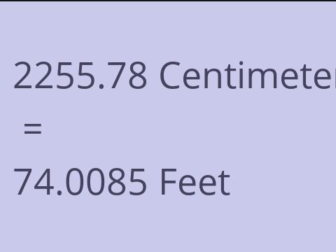 2255.78 CM TO FEET