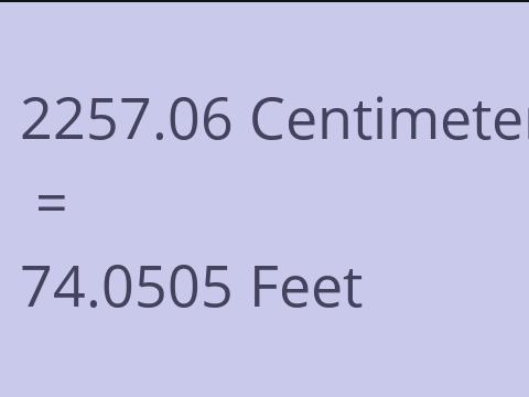 2257.06 CM TO FEET
