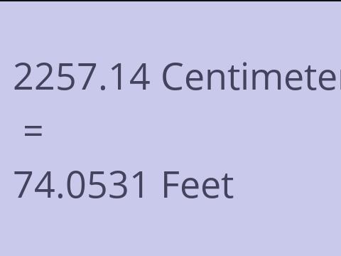 2257.14 CM TO FEET