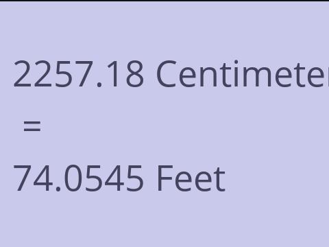 2257.18 CM TO FEET