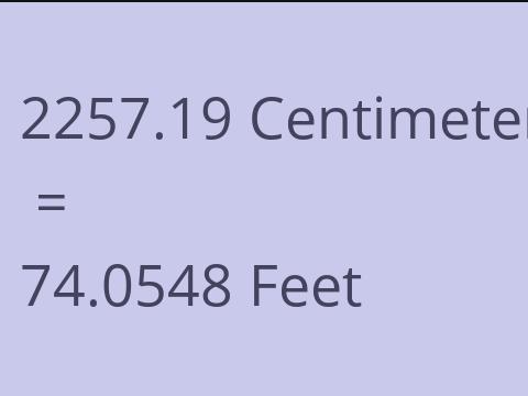 2257.19 CM TO FEET