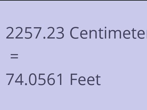 2257.23 CM TO FEET