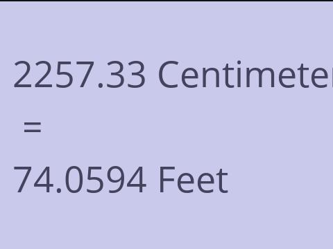2257.33 CM TO FEET