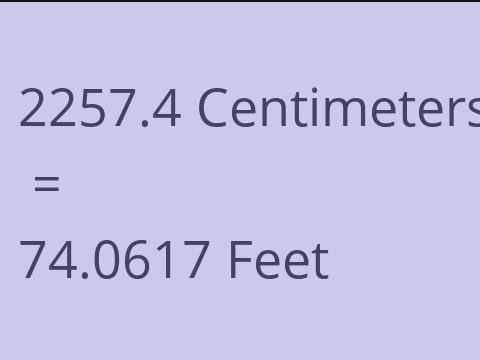 2257.4 CM TO FEET