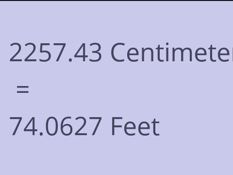 2257.43 CM TO FEET