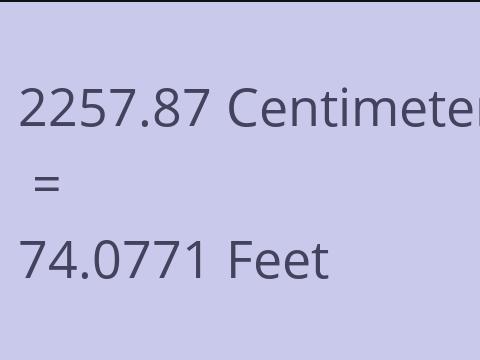 2257.87 CM TO FEET