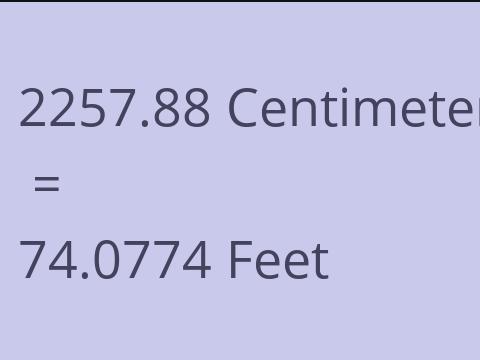 2257.88 CM TO FEET