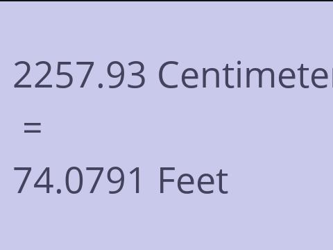 2257.93 CM TO FEET