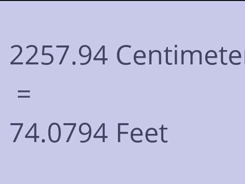 2257.94 CM TO FEET