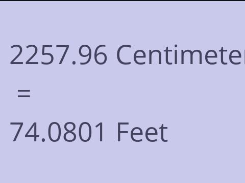 2257.96 CM TO FEET