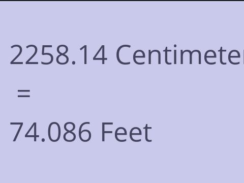 2258.14 CM TO FEET