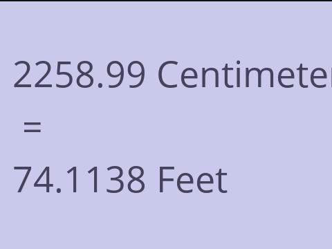 2258.99 CM TO FEET