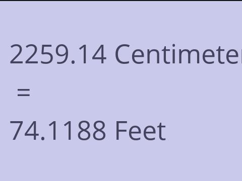 2259.14 CM TO FEET