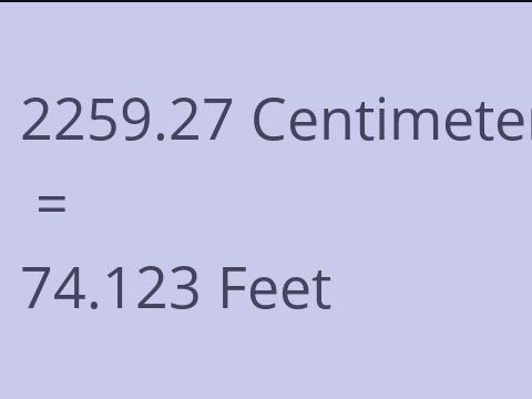 2259.27 CM TO FEET