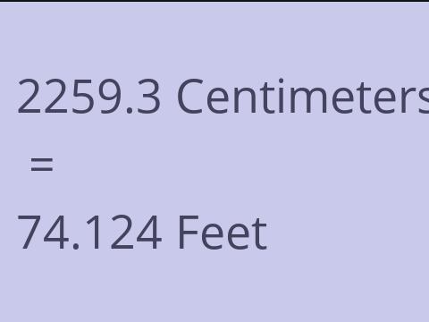 2259.3 CM TO FEET