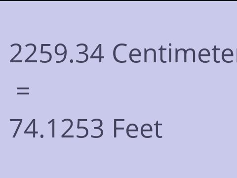 2259.34 CM TO FEET