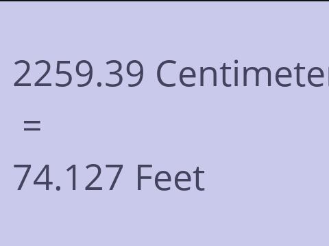 2259.39 CM TO FEET