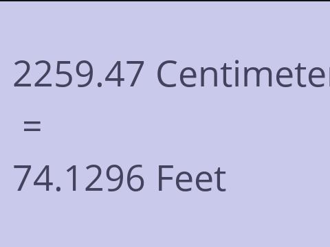 2259.47 CM TO FEET
