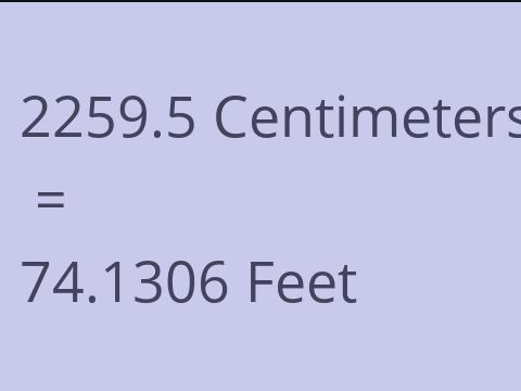 2259.5 CM TO FEET