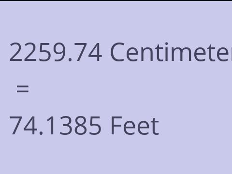 2259.74 CM TO FEET