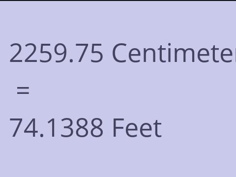 2259.75 CM TO FEET