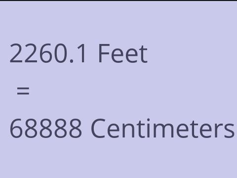 2260.1 FEET TO CM