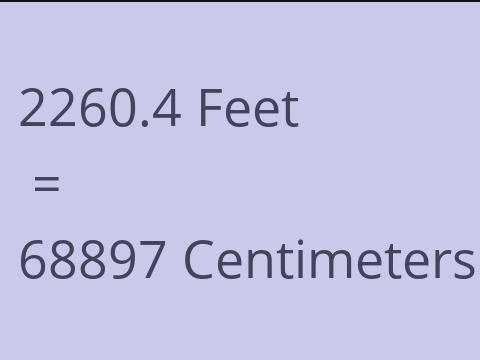 2260.4 FEET TO CM