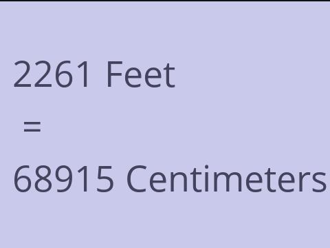 2261 FEET TO CM