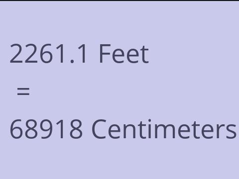 2261.1 FEET TO CM