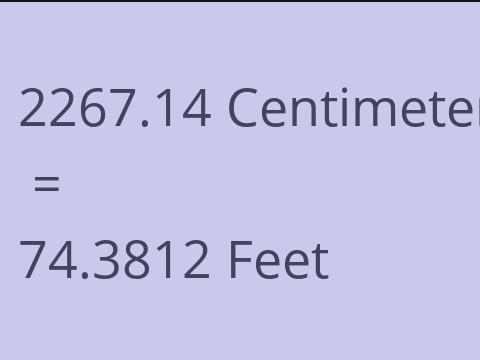 2267.14 CM TO FEET
