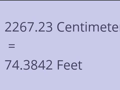 2267.23 CM TO FEET